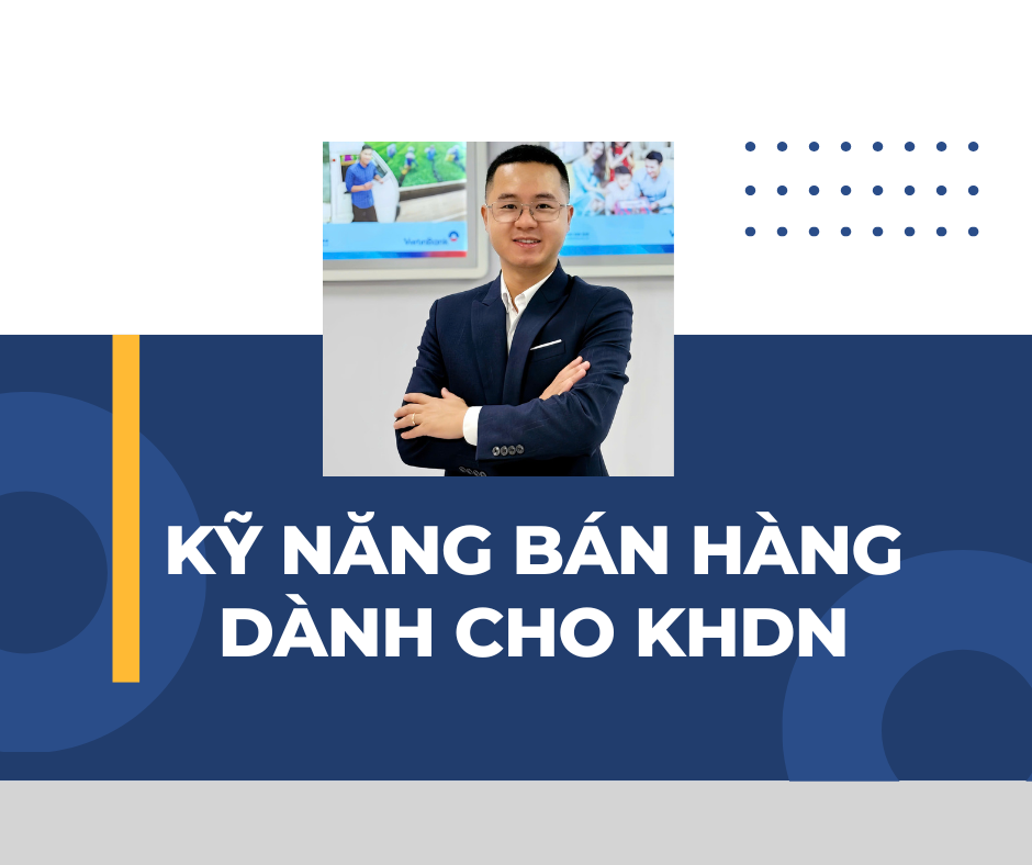 KỸ NĂNG BÁN HÀNG DÀNH CHO KHDN – COMMING SOON